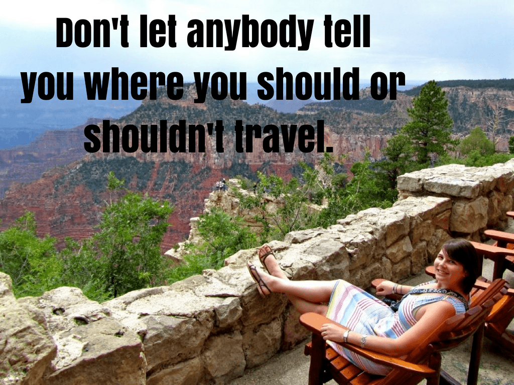 Feature image Don't let anybody tell you where you should or shouldn't travel.