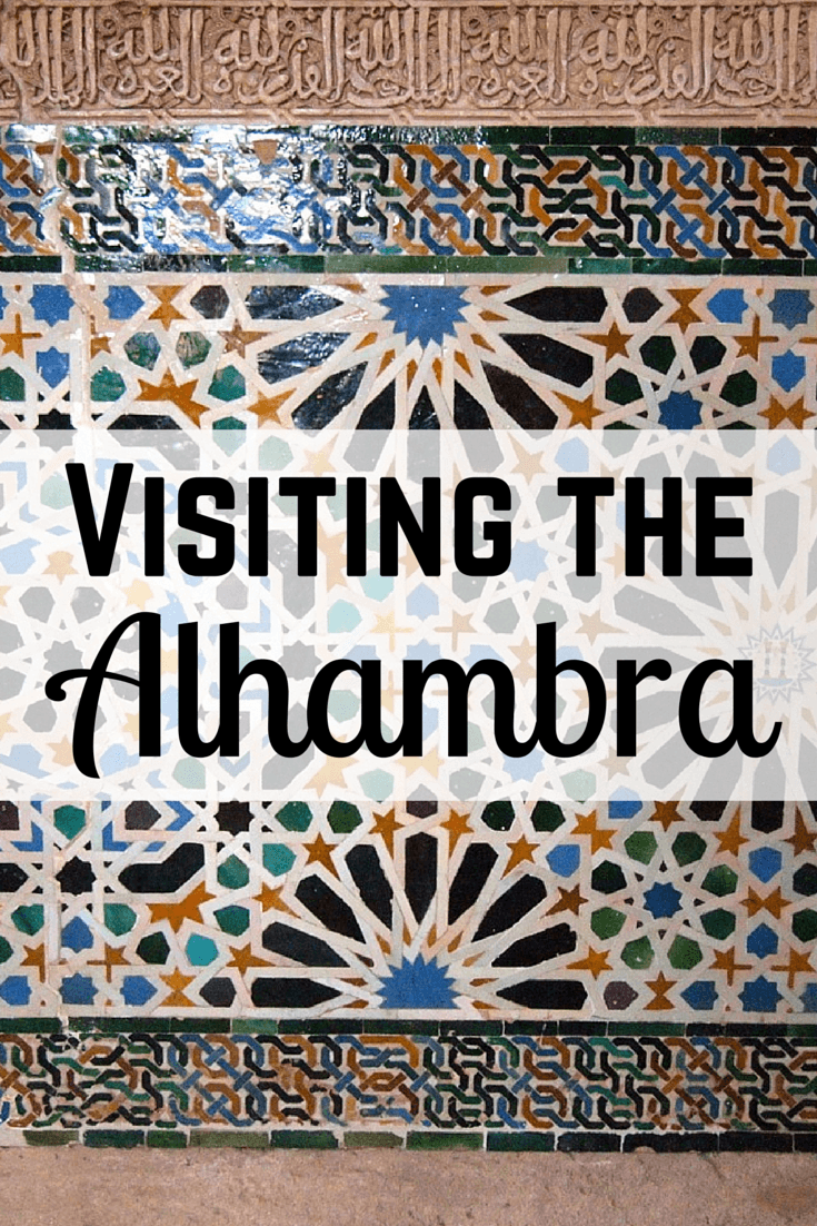 Visiting the Alhambra in Granada, Spain